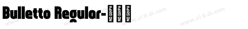Bulletto Regular字体转换